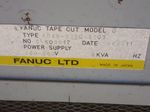 Fanuc Ltd Tape Cut Model 0