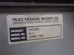 Palace Packaging Machines Inc Feeder