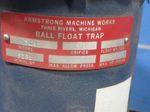 Armstrong Machine Ball Float Trap